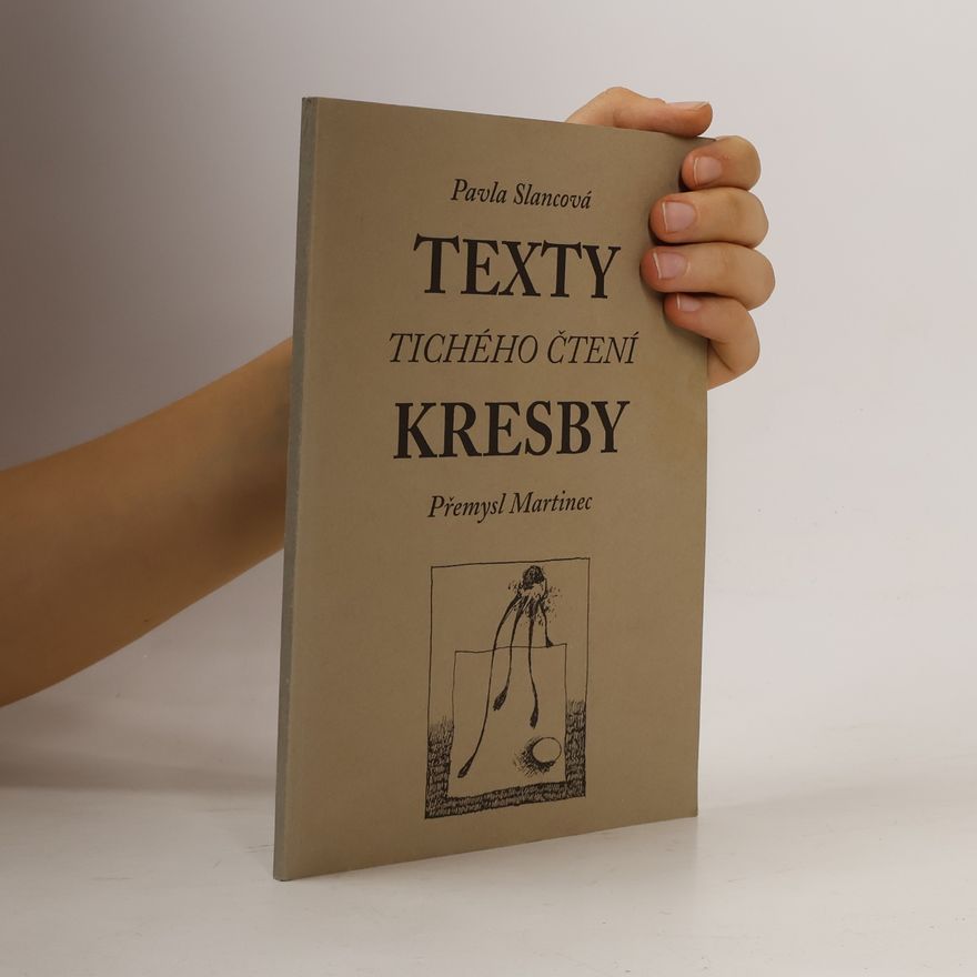 Pavla Slancová Texty tichého čtení. Kresby