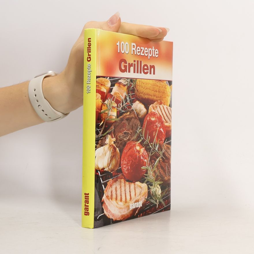 Autorenkollektiv 100 Rezepte Grillen