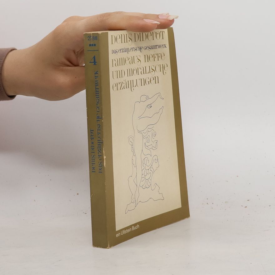 Denis Diderot Rameaus Neffe und Moralische Erzählungen 4