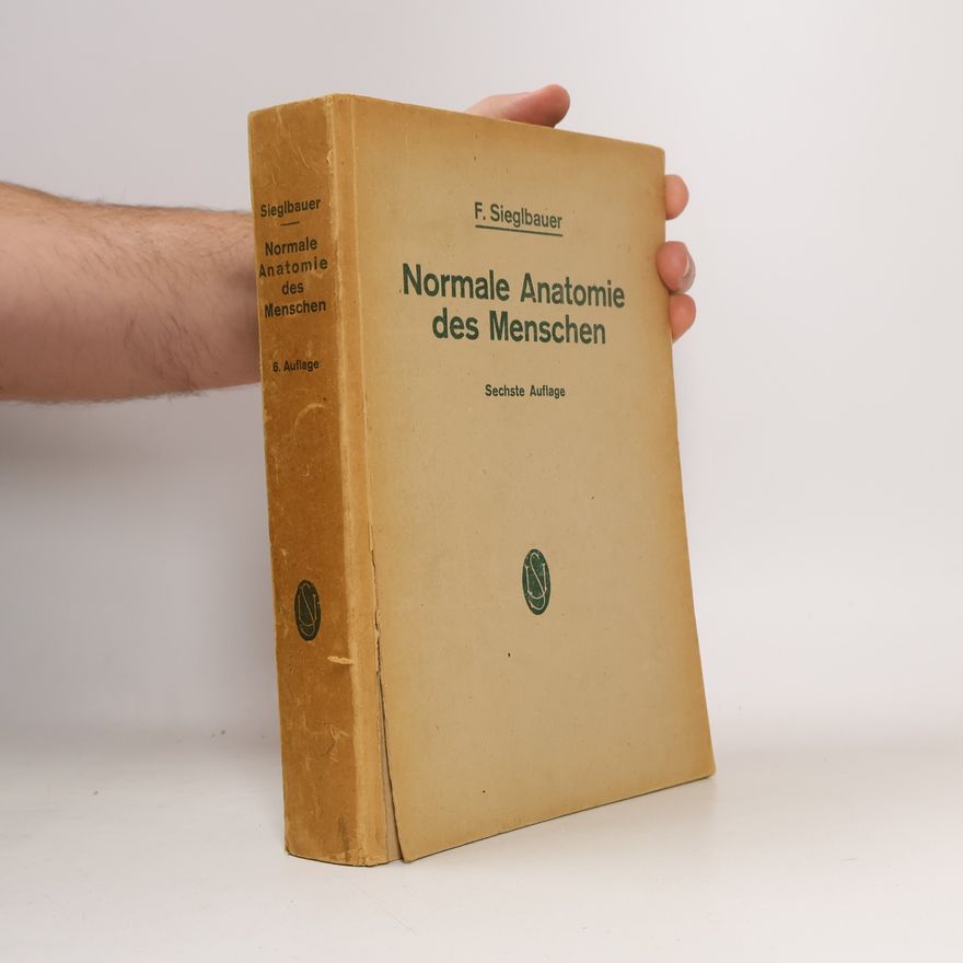 F. Sieglbauer Lehrbuch der normalen Anatomie des Menschen