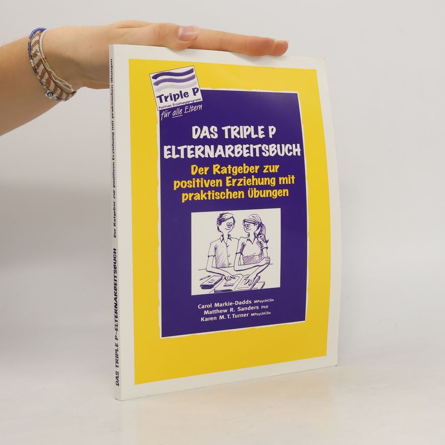 Carol Markie-Dadds Das Triple P Elternarbeitsbuch