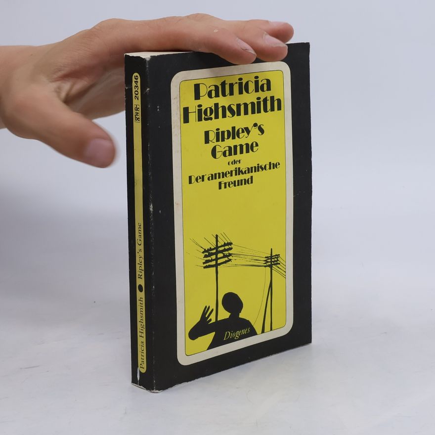 Patricia Highsmith Ripley's Game oder Der amerikanische Freund