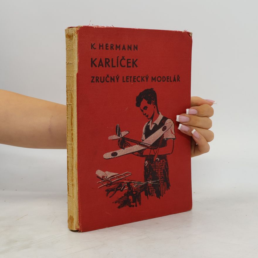 K. Herrmann Karlíček zručný letecký modelář