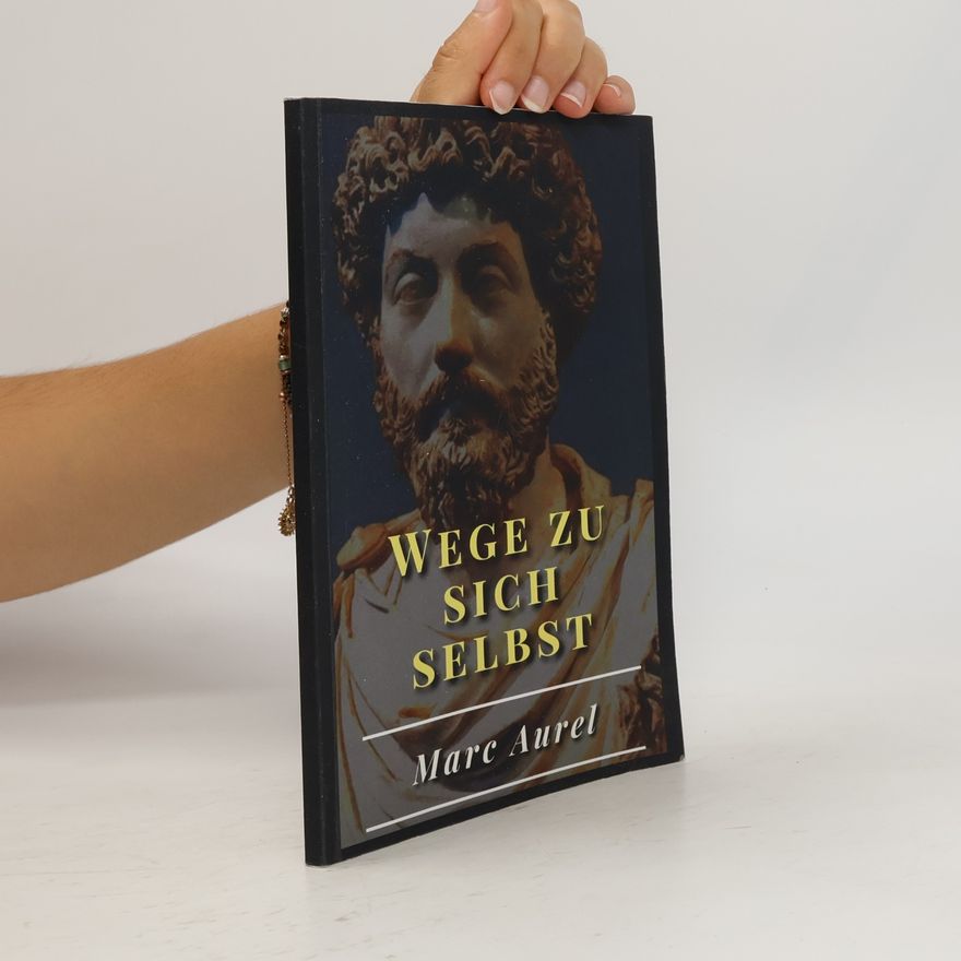 Marc Aurel Wege zu sich selbst