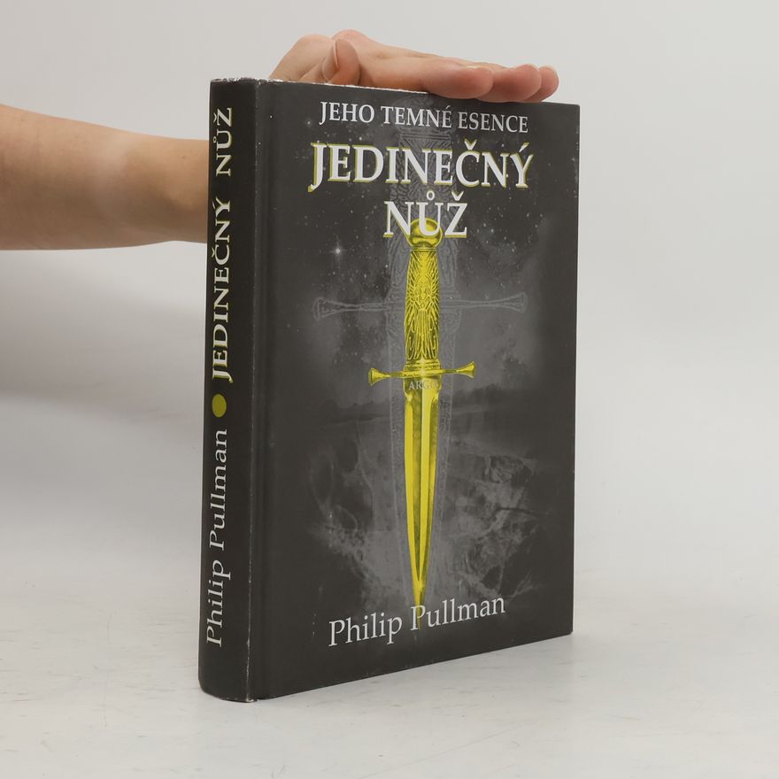Philip Pullman Jeho temné esence. Jedinečný nůž. II. díl