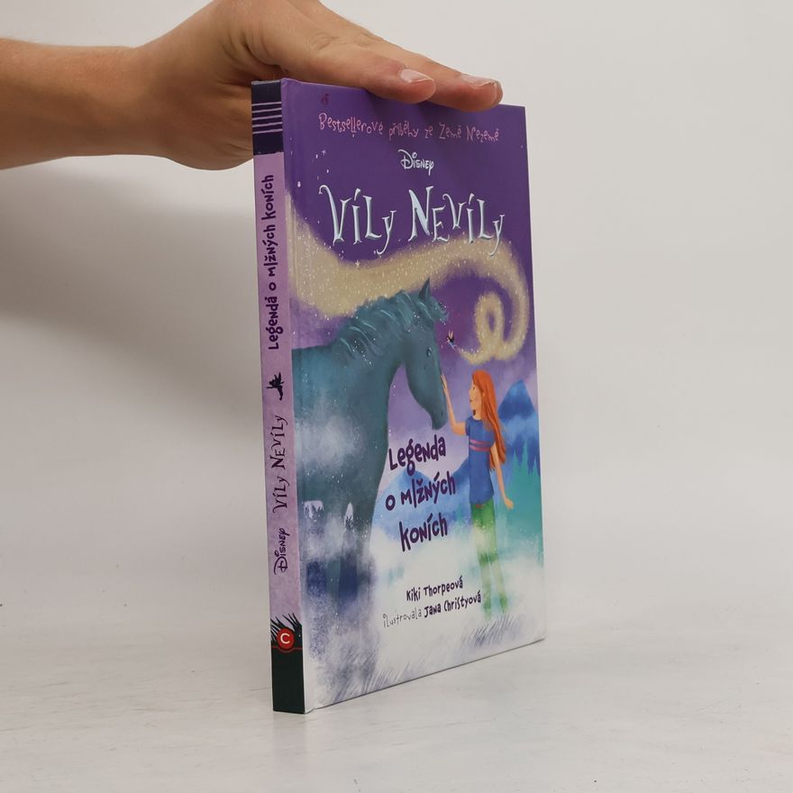 Kiki Thorpe Víly Nevíly : bestsellerové příběhy ze Země Nezemě. Legenda o mlžných koních