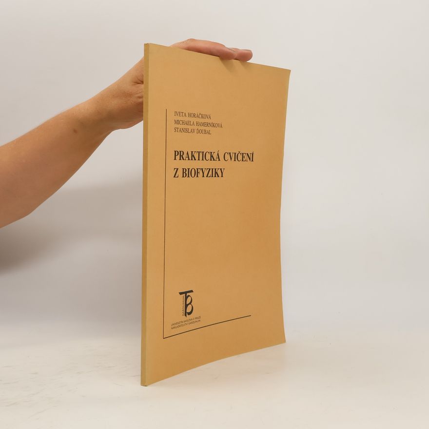 Michaela Hamerníková Učební texty Univerzity Karlovy v Praze: Praktická cvičení z biofyziky