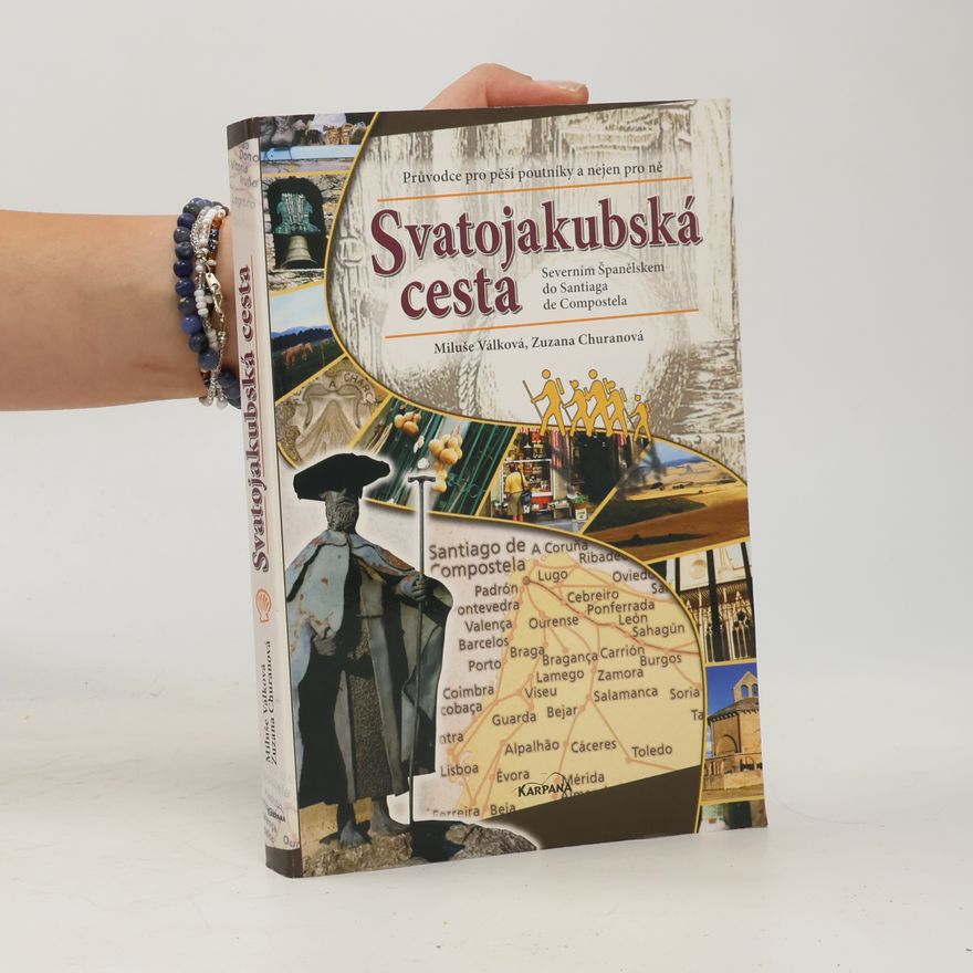 Zuzana Churanová Svatojakubská cesta: severním Španělskem do Santiaga de Compostela