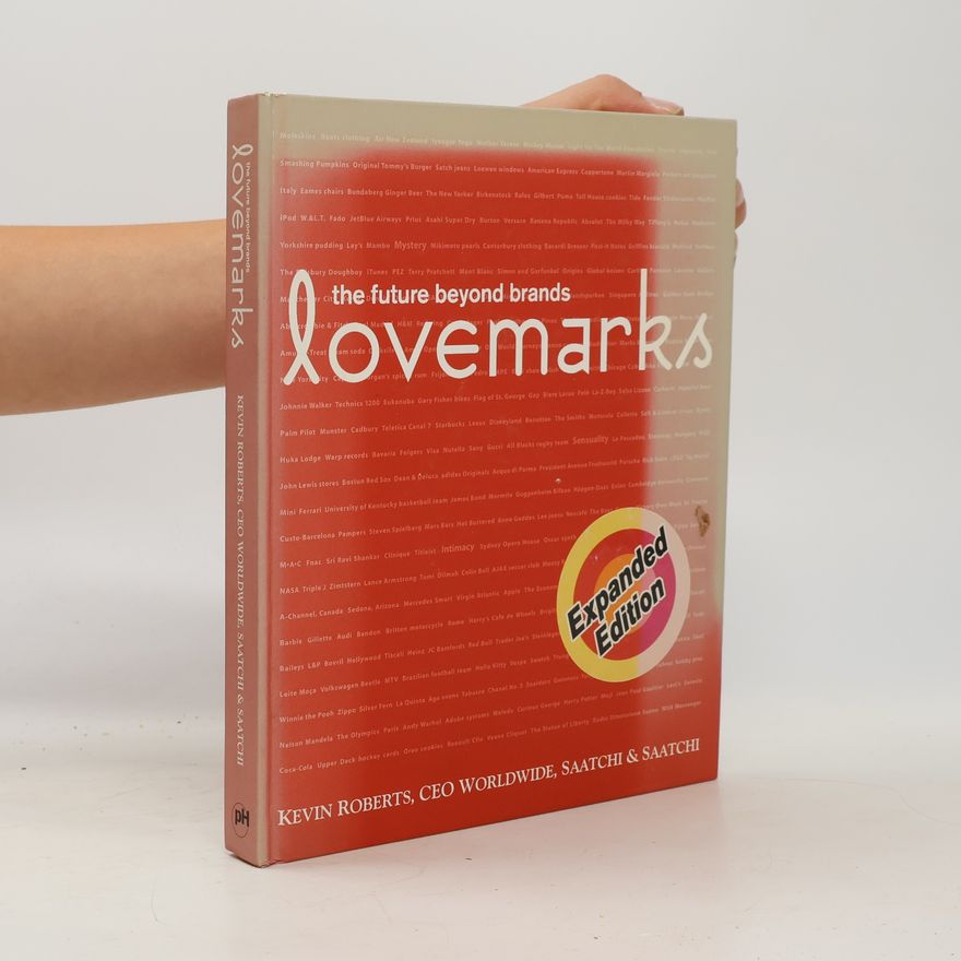 Kevin Roberts Lovemarks : the future beyond brands