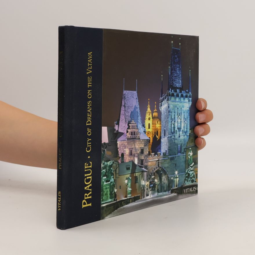 Roman Neugebauer Prague : city of dreams on the Vltava