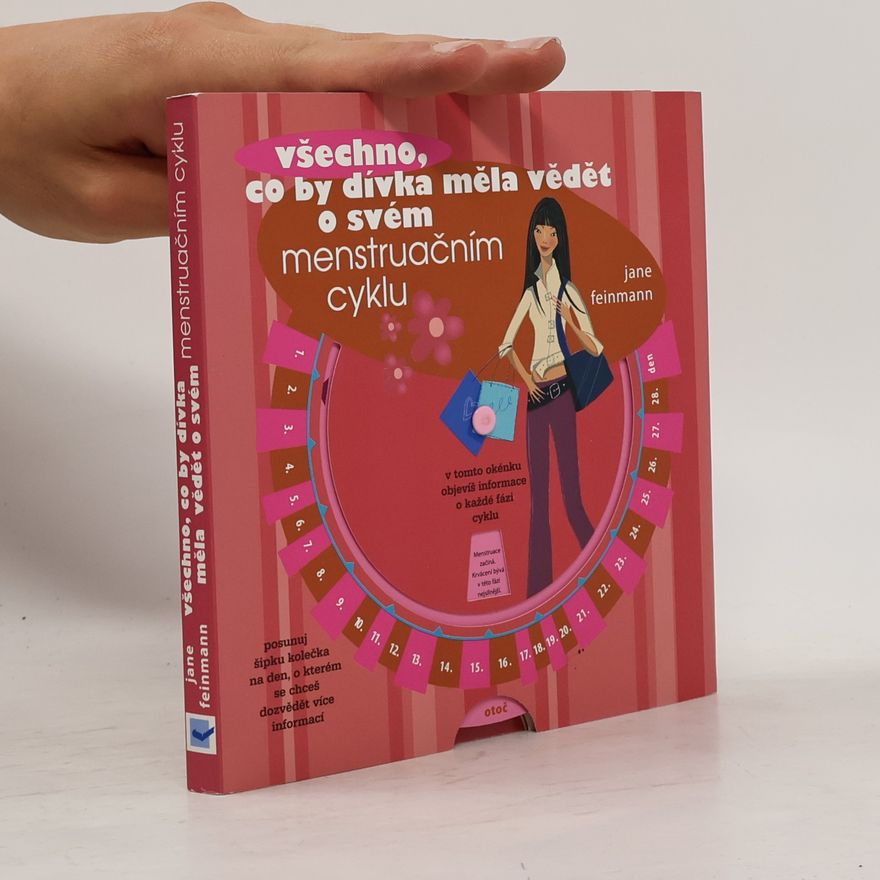 Jane Feinmann Všechno, co by dívka měla vědět o svém menstruačním cyklu