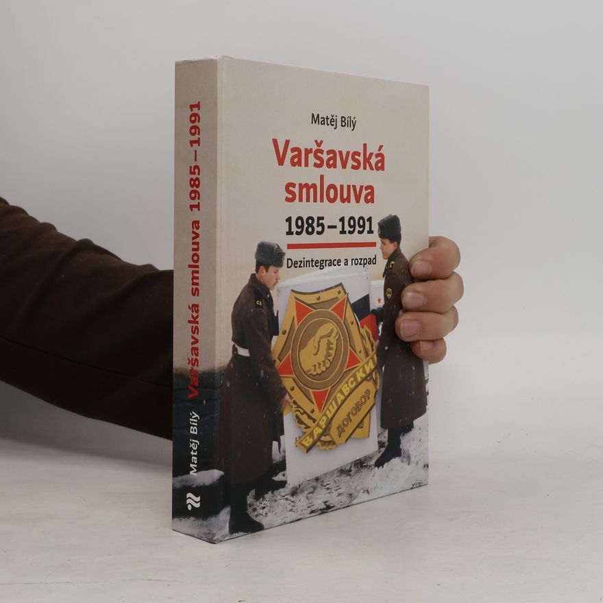 Matěj Bílý Varšavská smlouva 1985–1991: Dezintegrace a rozpad