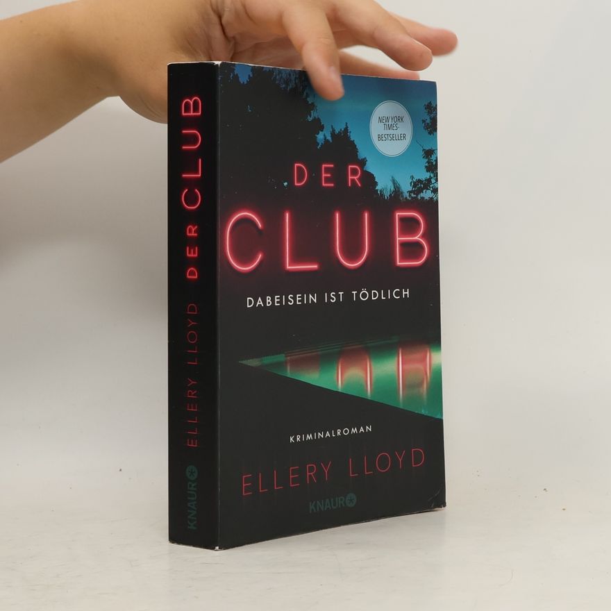 Ellery Lloyd Der Club. Dabeisein ist tödlich