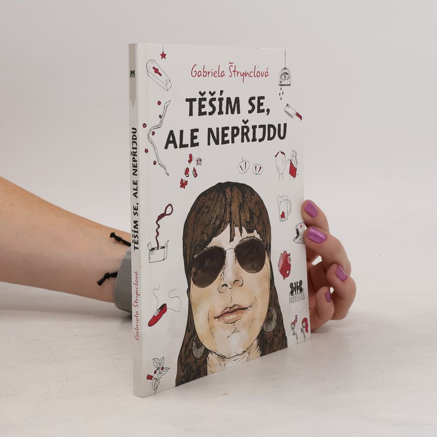 Gabriela Strynclová Těším se, ale nepřijdu