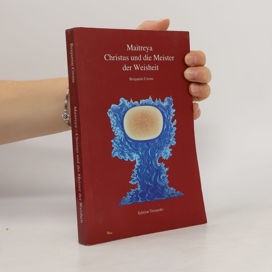 Benjamin Creme Maitreya, Christus und die Meister der Weisheit