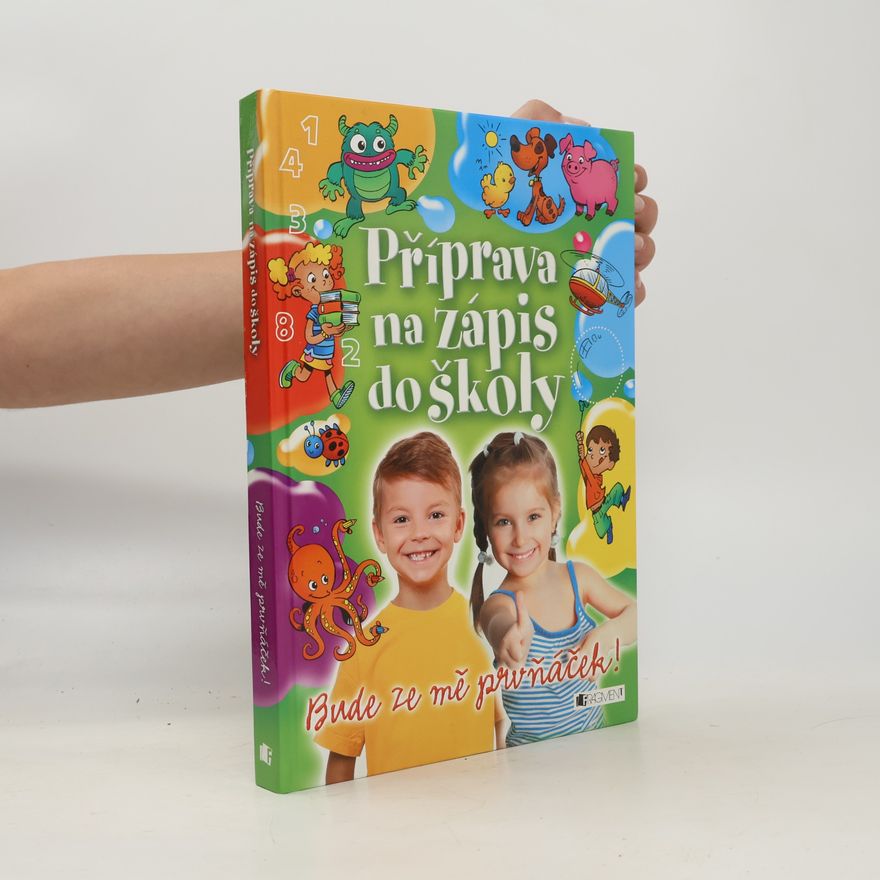 Jitka Pastýříková Příprava na zápis do školy - bude ze mě prvňáček!