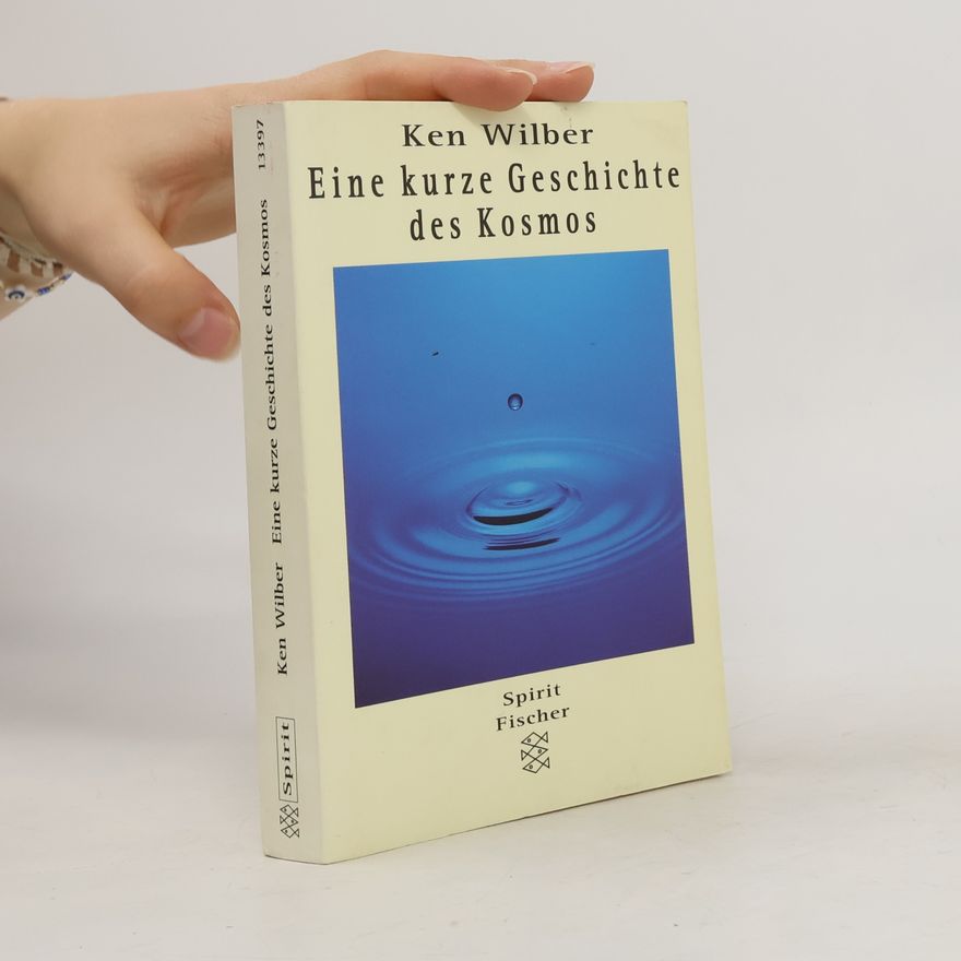 Ken Wilber Eine kurze Geschichte des Kosmos