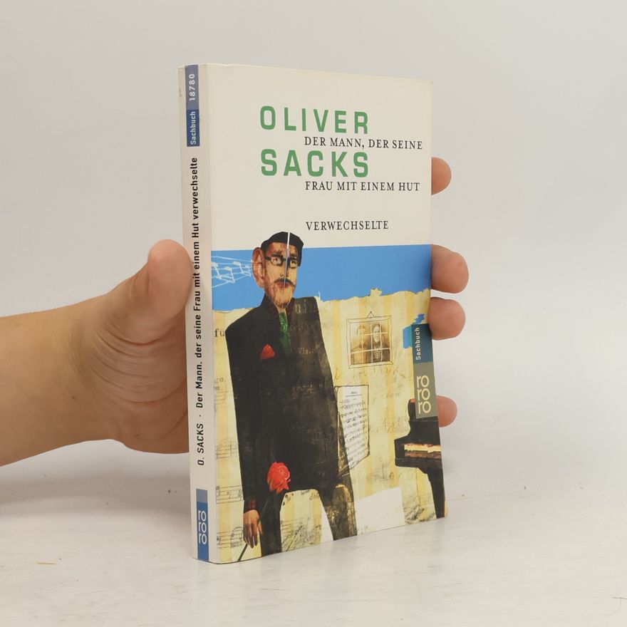 Oliver Sacks Der Mann, der seine Frau mit einem Hut verwechselte