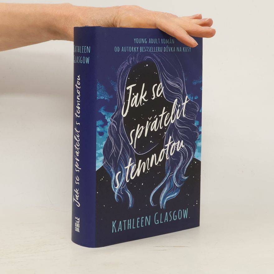 Kathleen Glasgow Jak se spřátelit s temnotou