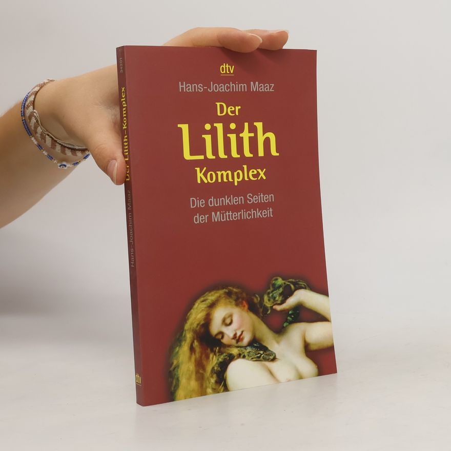 Hans-Joachim Maaz Der Lilith-Komplex