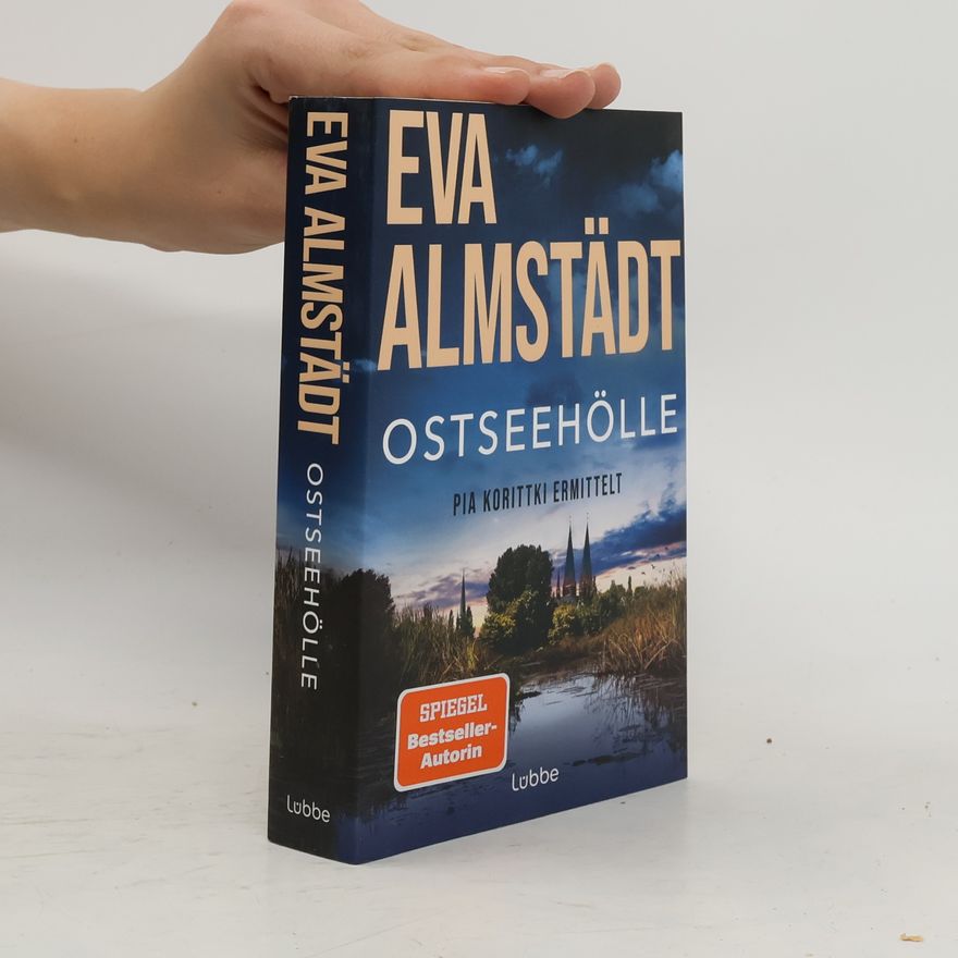 Eva Almstadt Kommissarin Pia Korittki - 21: Ostseehölle