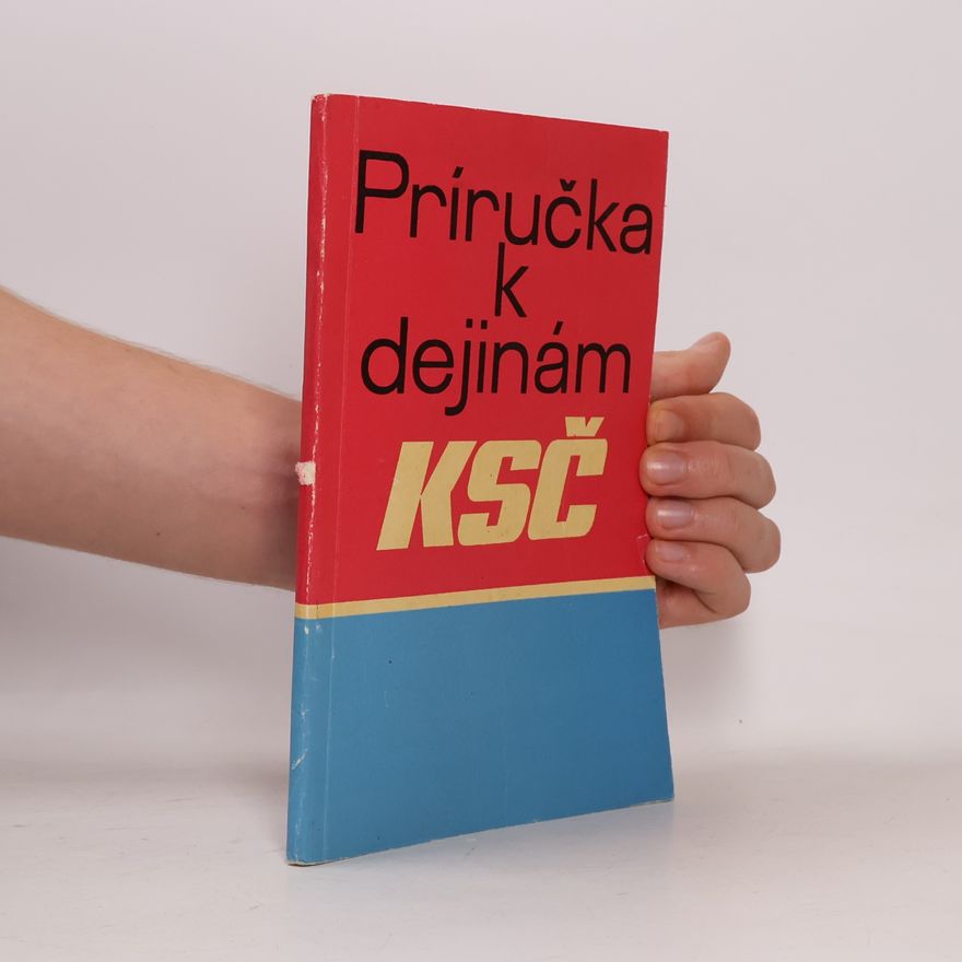 Autorenkollektiv Príručka k dejinám KSČ