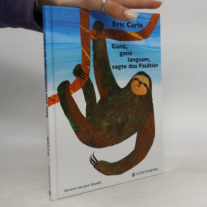 Eric Carle Ganz, ganz langsam, sagte das Faultier