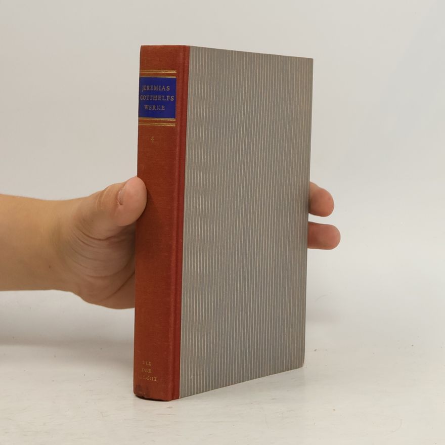 Jeremias Gotthelf Jeremias Gotthelfs Werke 4