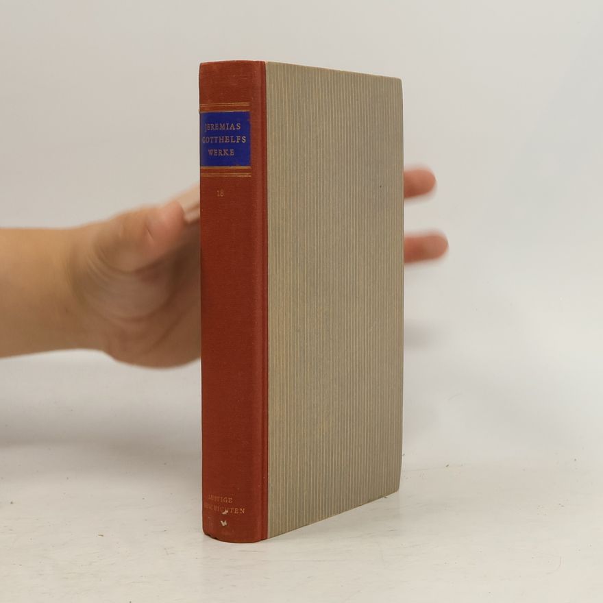 Jeremias Gotthelf Jeremias Gotthelfs Werke 18
