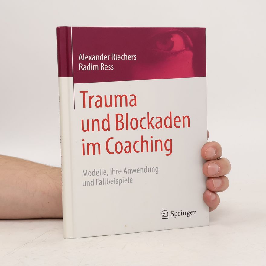 Alexander Riechers Trauma und Blockaden im Coaching