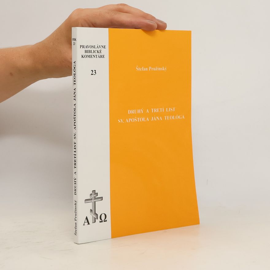 Štefan Pružinský Pravoslávne biblické komentáre - 23: Druhý a tretí list sv. apoštola Jána Teológa