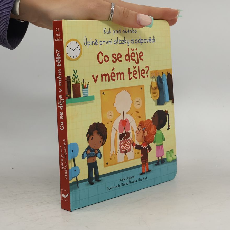 Katie Daynes Co se děje v mém těle? : úplně první otázky a odpovědi