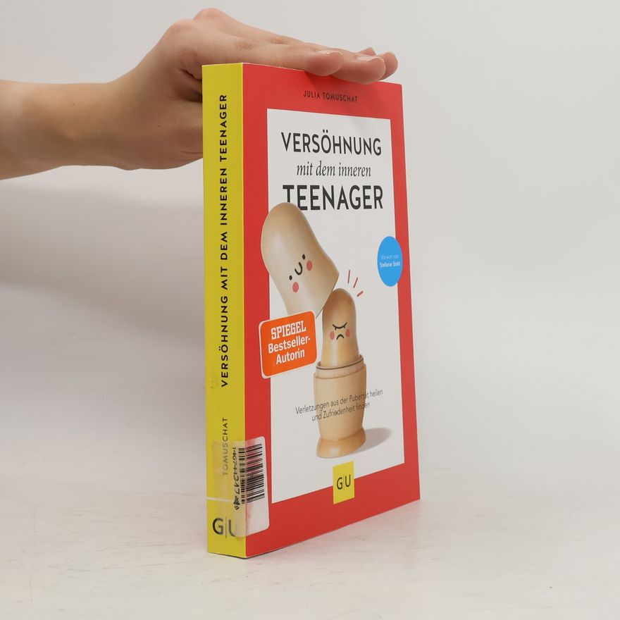 Julia Tomuschat Versöhnung mit dem inneren Teenager. Verletzungen aus der Pubertät heilen und Zufriedenheit finden