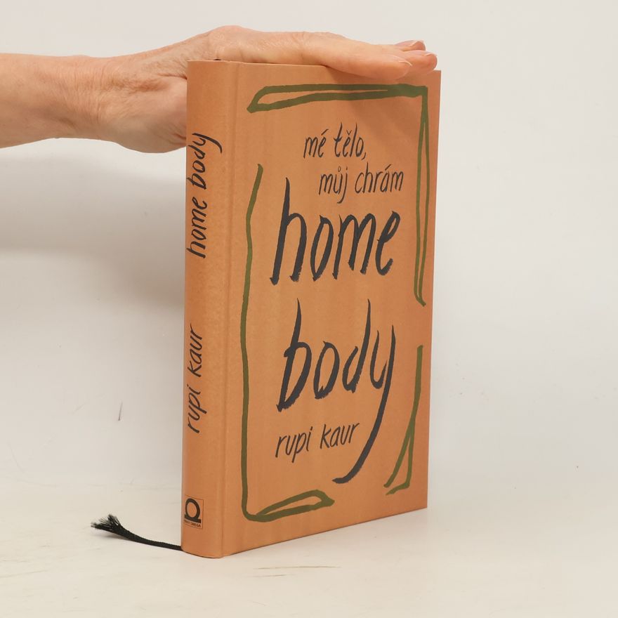 Rupi Kaur Home Body: Mé tělo, můj chrám