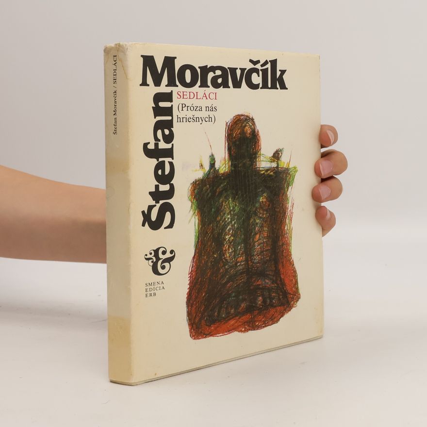 Štefan Moravčík Sedláci - Próza nás hriešnych
