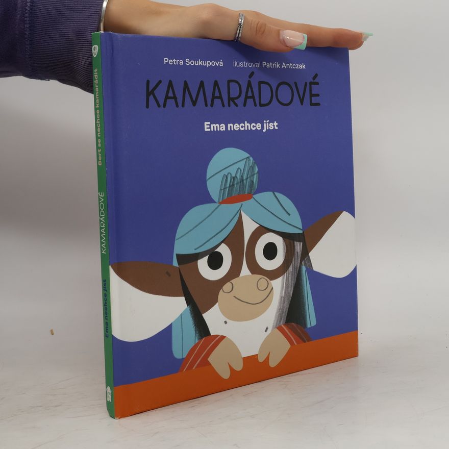 Petra Soukupová Kamarádové: Ema nechce jíst, Bert se nechce kamarádit