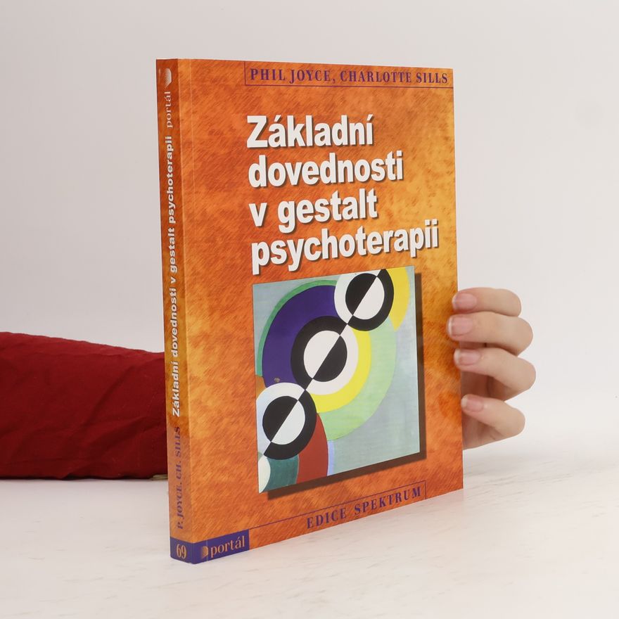 Phil Joyce Základní dovednosti v gestalt psychoterapii