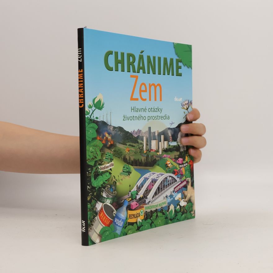 Ráchel Almanová Chránime zem. Hlavné otázky životného prostredia