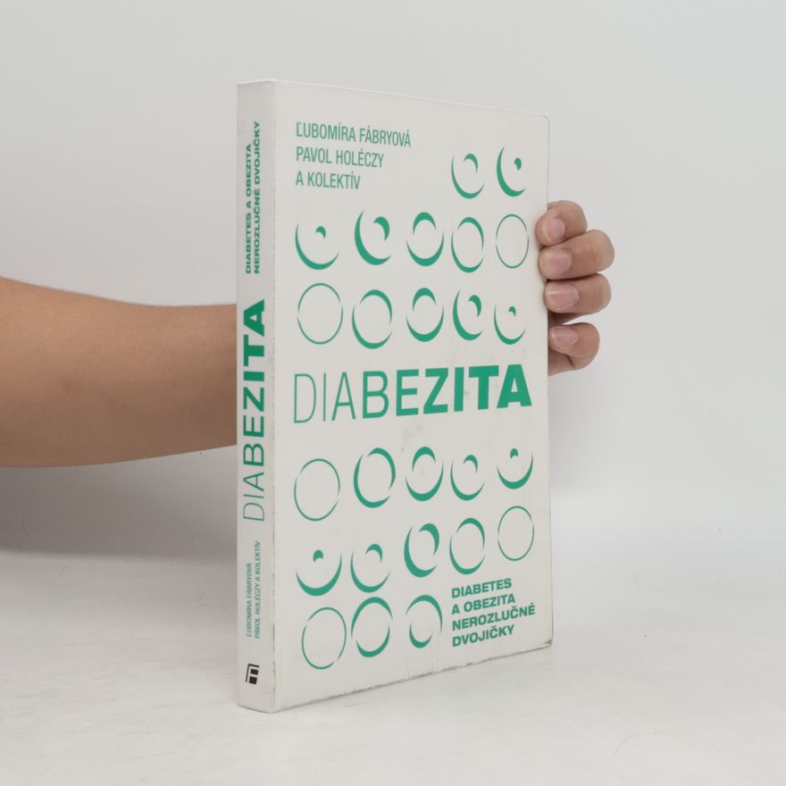 Pavol Holéczy Diabezita. Diabetes a obezita, nerozlučné dvojičky