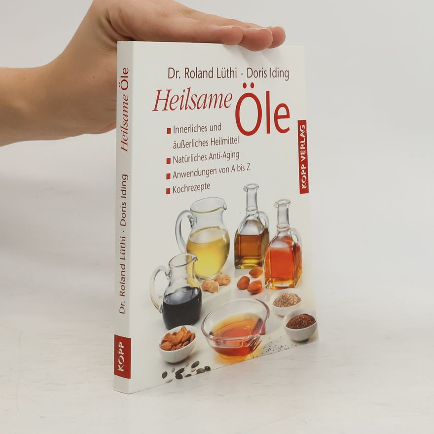 Roland Lüthi Heilsame Öle