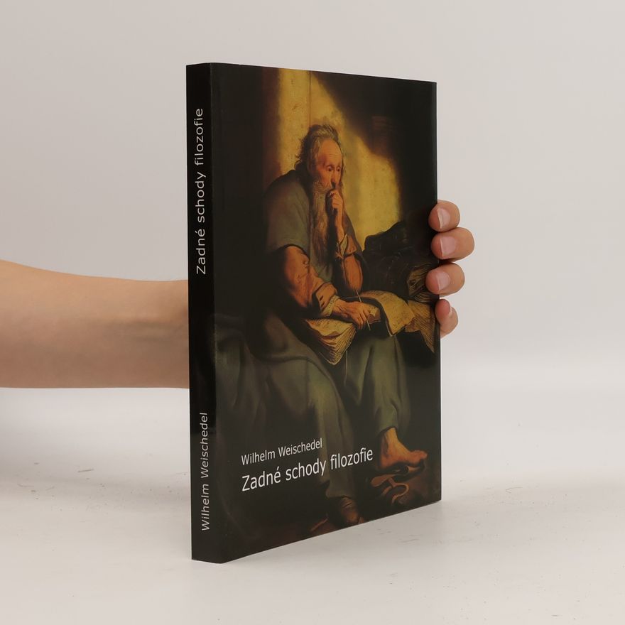 Wilhelm Weischedel Zadné schody filozofie