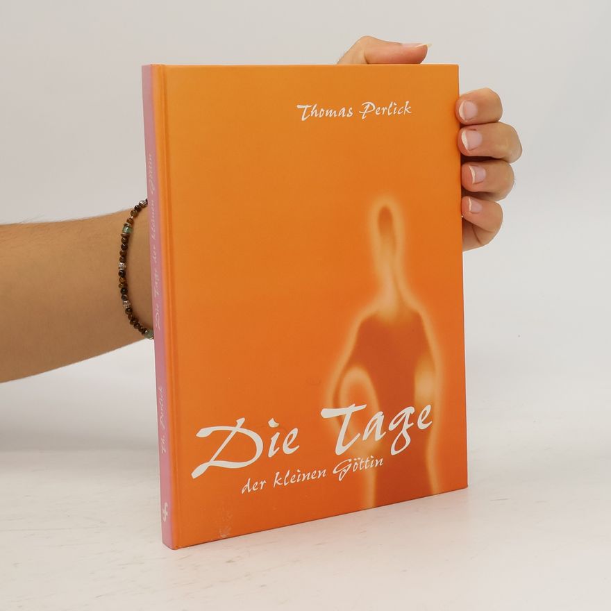 Thomas Perlick Die Tage der kleinen Göttin