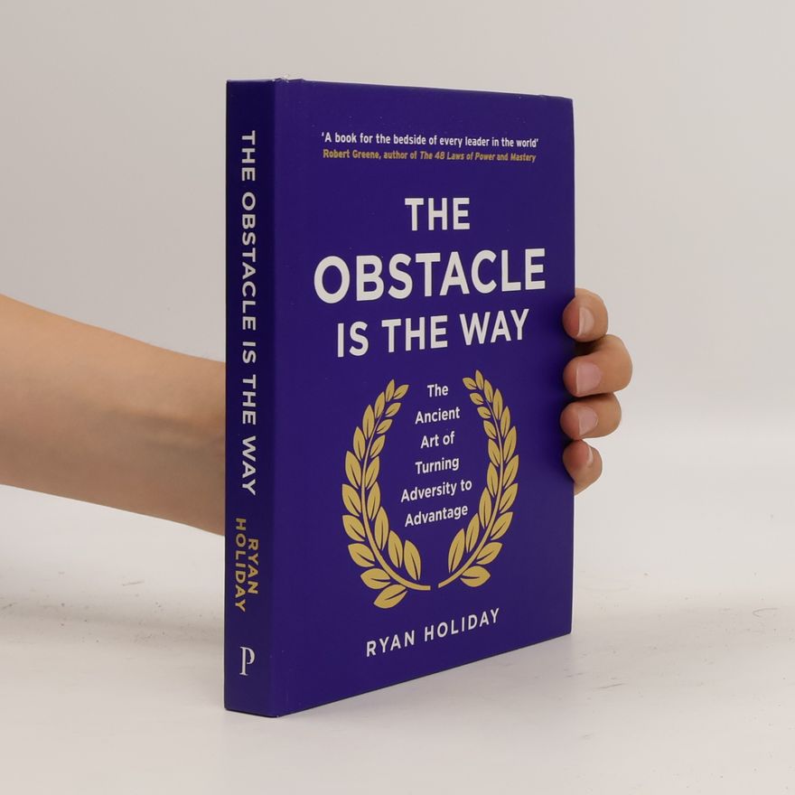 Ryan Holiday The Obstacle is the Way