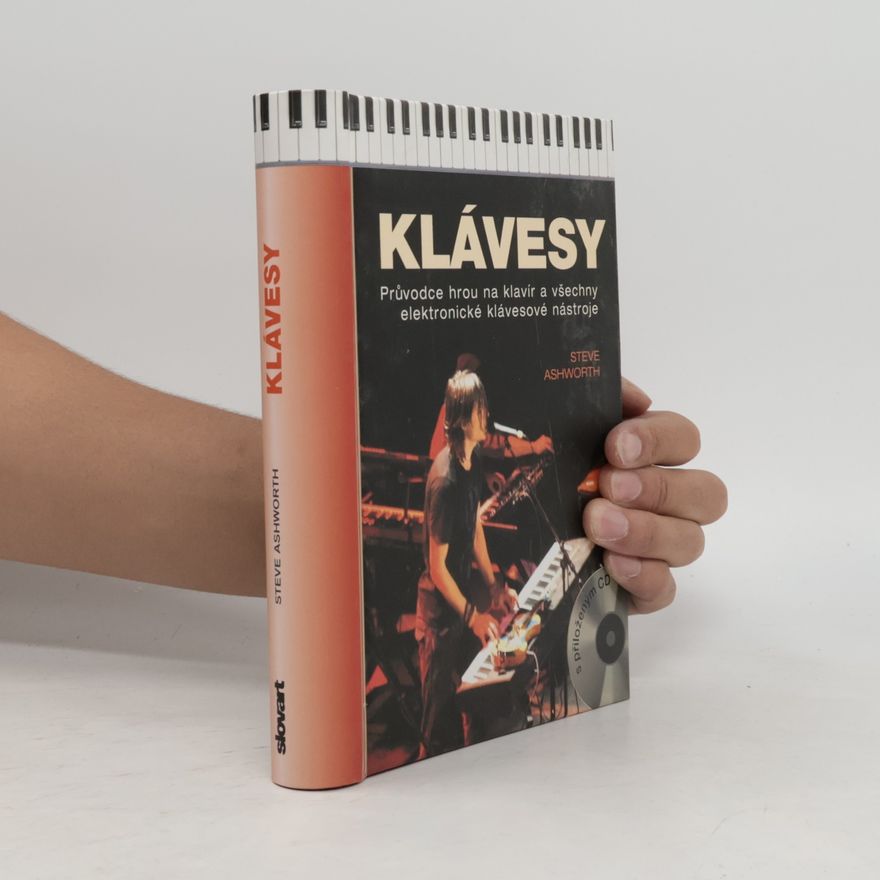 Steve Ashworth Klávesy: Průvodce hrou na klavír a všechny elektronické klávesové nástroje