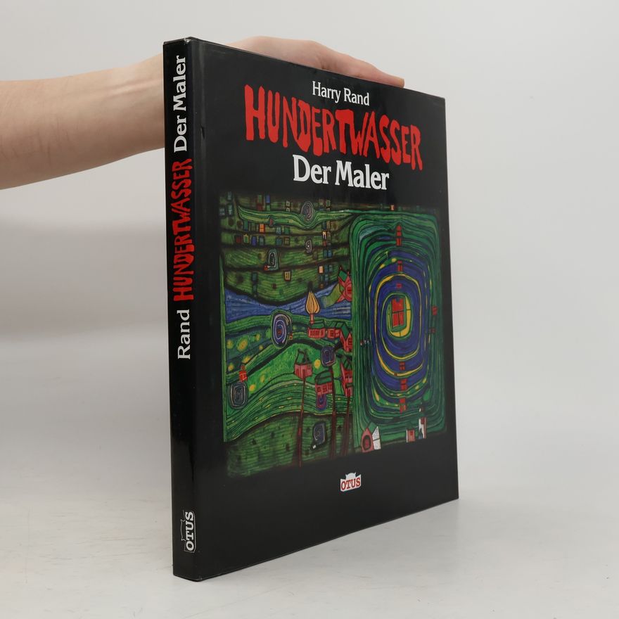 Harry Rand Hundertwasser, der Maler