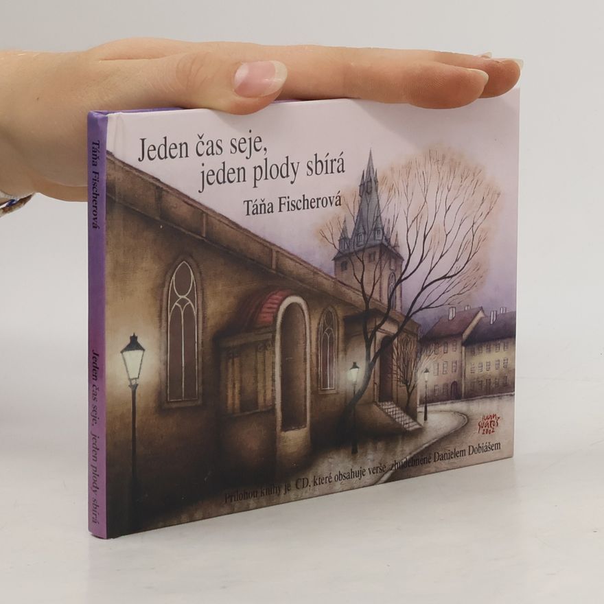 Taťana Fischerová Jeden čas seje, jeden plody sbírá