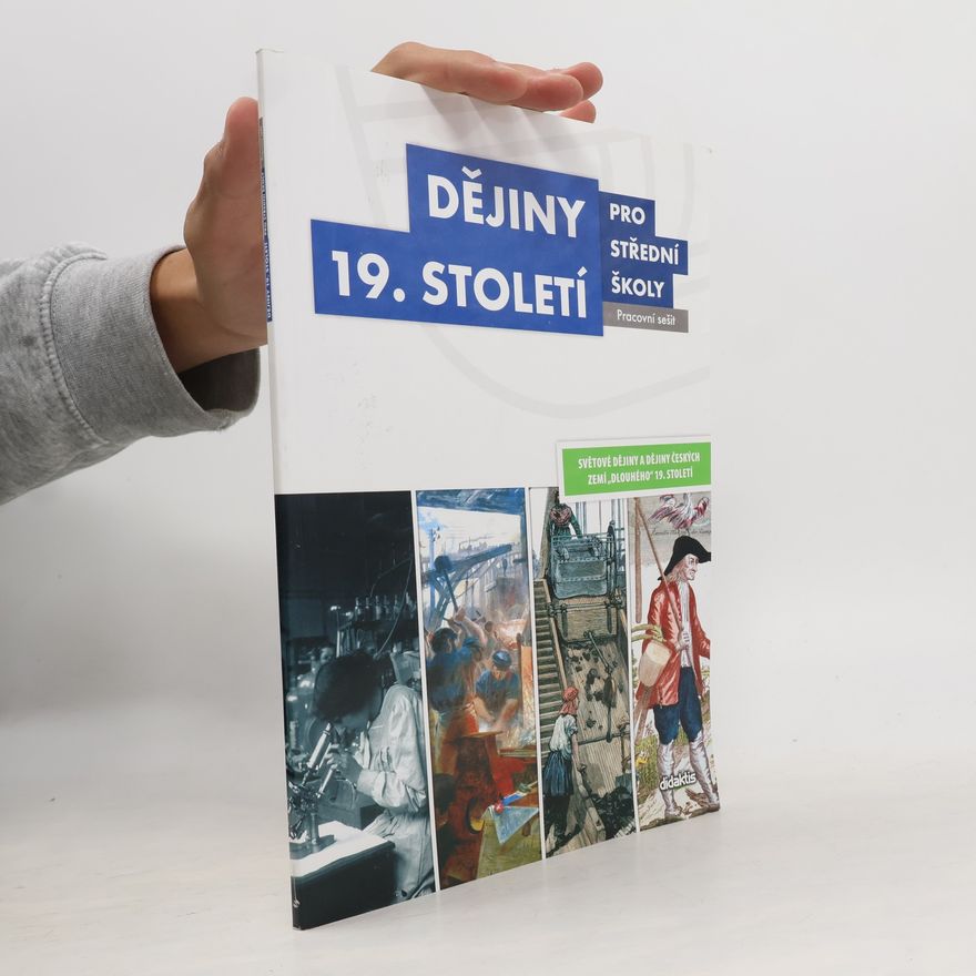 Autorenkollektiv Dějiny 19. století pro střední školy - pracovní sešit