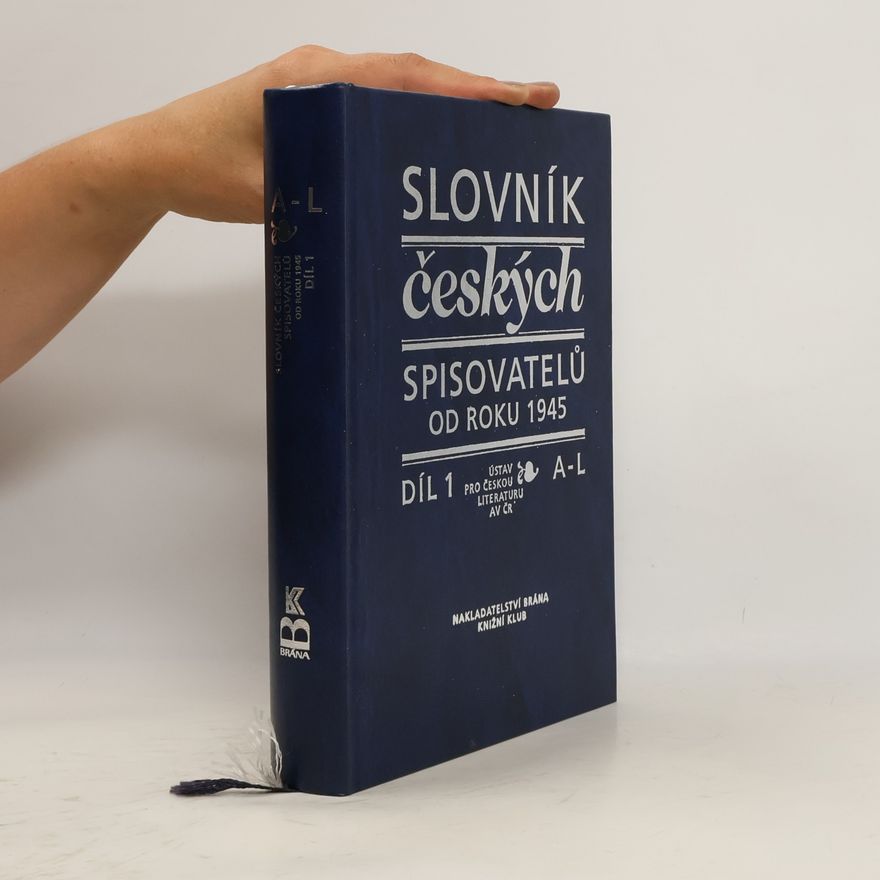 Pavel Janoušek Slovník českých spisovatelů od roku 1945. Díl 1, A -L