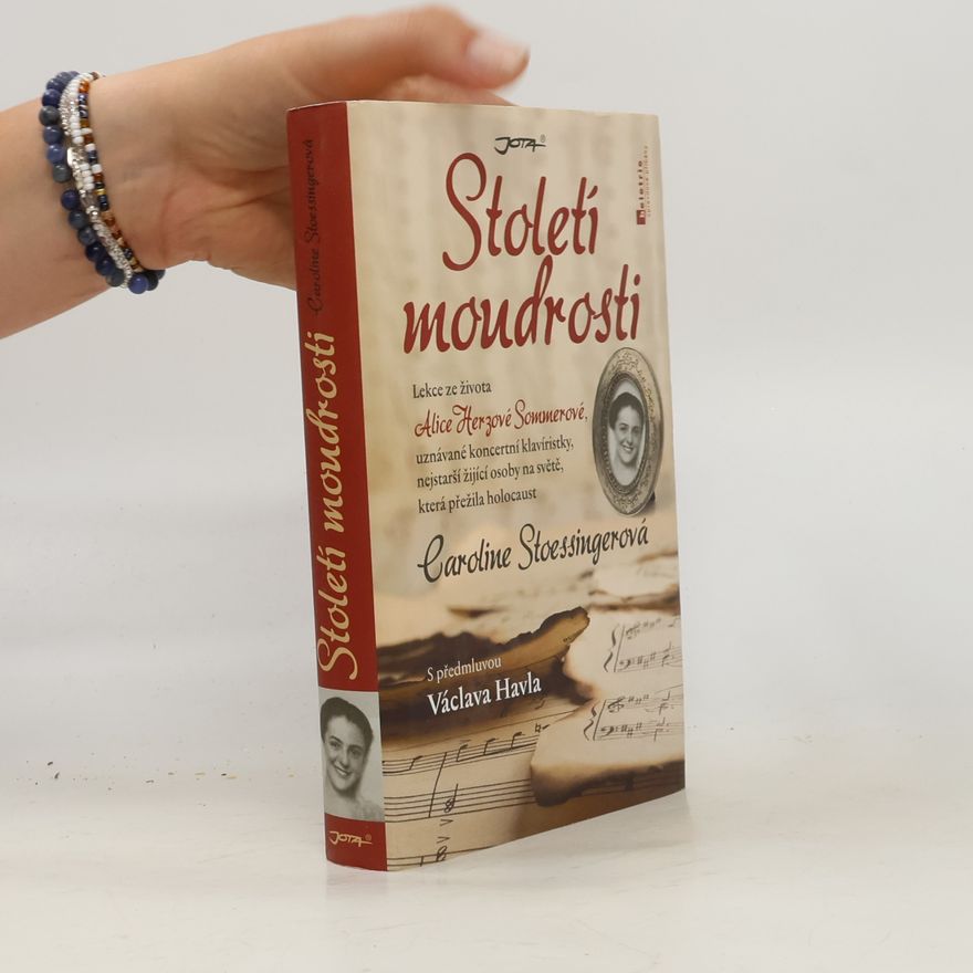 Caroline Stoessinger Století moudrosti