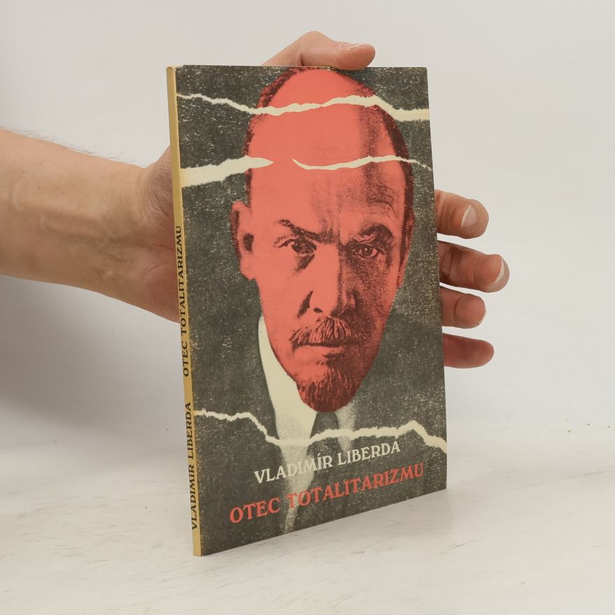 Vladimír Liberda Otec totalitarizmu